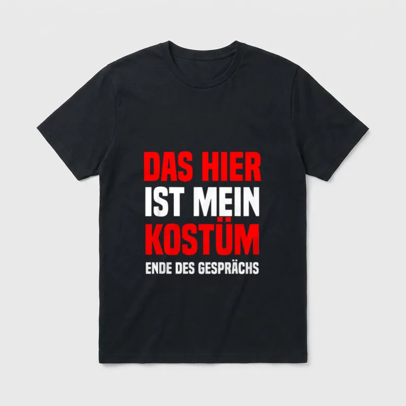 Das hier ist mein T-Shirt – Schriftzug „Das hier ist mein Kostüm. Ende des Gesprächs“ – Klassisches T-Shirt in Schwarz