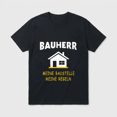 Bauherr Spruch Hausbau Baustelle T-Shirt – Klassisches T-Shirt in Schwarz