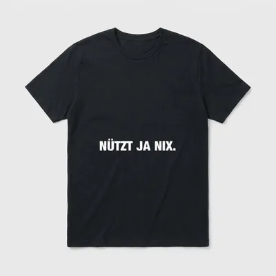 Handwerker Spruch Nützt Ja T-Shirt – Schriftzug „Nützt ja nix.“ in weißer Blockschrift – Klassisches T-Shirt in Schwarz