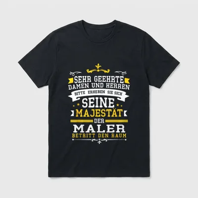 Maler Malermeister Lackierer Handwerker T-Shirt – Seine Majestät der Maler betritt den Raum – Klassisches T-Shirt in Schwarz