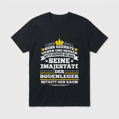 Seine Majestät Der Bodenleger T-Shirt – Klassisches T-Shirt in Schwarz