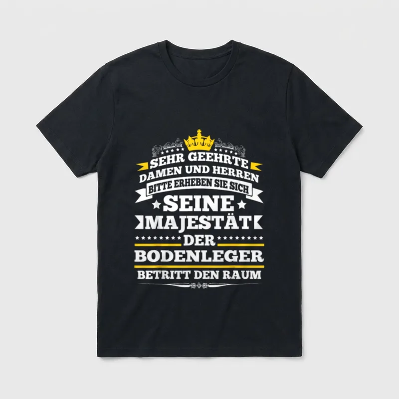 Seine Majestät Der Bodenleger T-Shirt – Klassisches T-Shirt in Schwarz