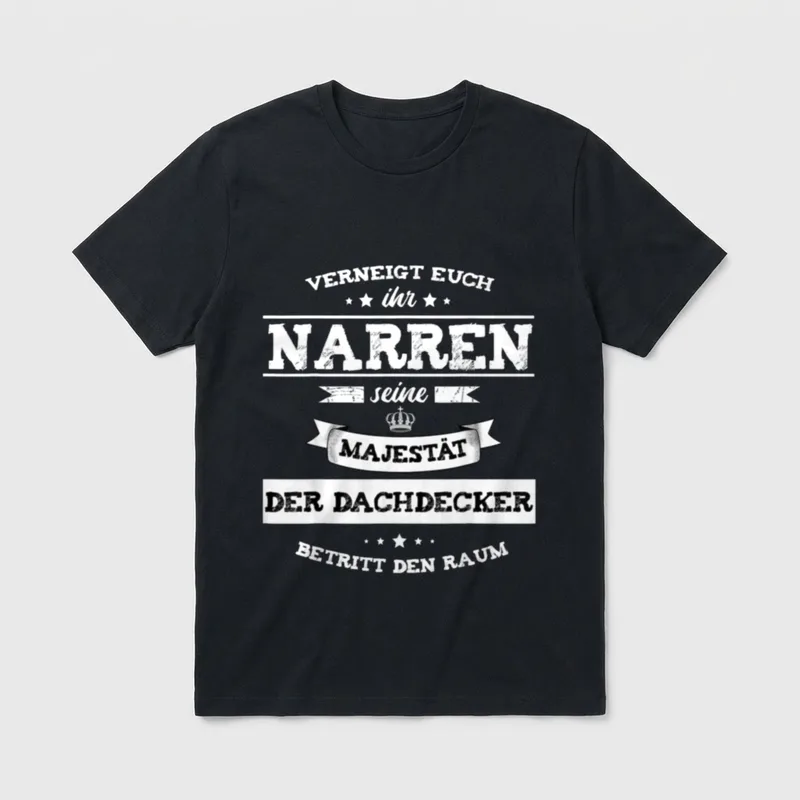 Majestät Dachdecker Meister Lustiger T-Shirt – Klassisches T-Shirt in Schwarz