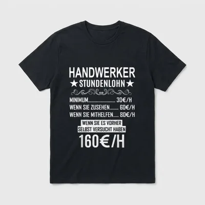 Handwerker Stundenlohn Lustiges Beruf T-Shirt – Klassisches T-Shirt in Schwarz