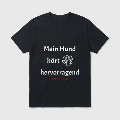 Mein Hund Hört Lustiger T-Shirt – Klassisches T-Shirt in Schwarz