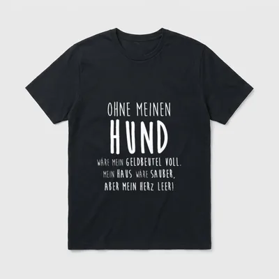Ohne Meinen Hund Spruch T-Shirt – Schriftzug: Ohne meinen Hund wäre mein Herz leer – Klassisches T-Shirt in Schwarz