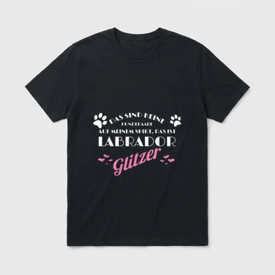 Labrador Lustiger Retriever Spruch T-Shirt – Klassisches T-Shirt in Schwarz