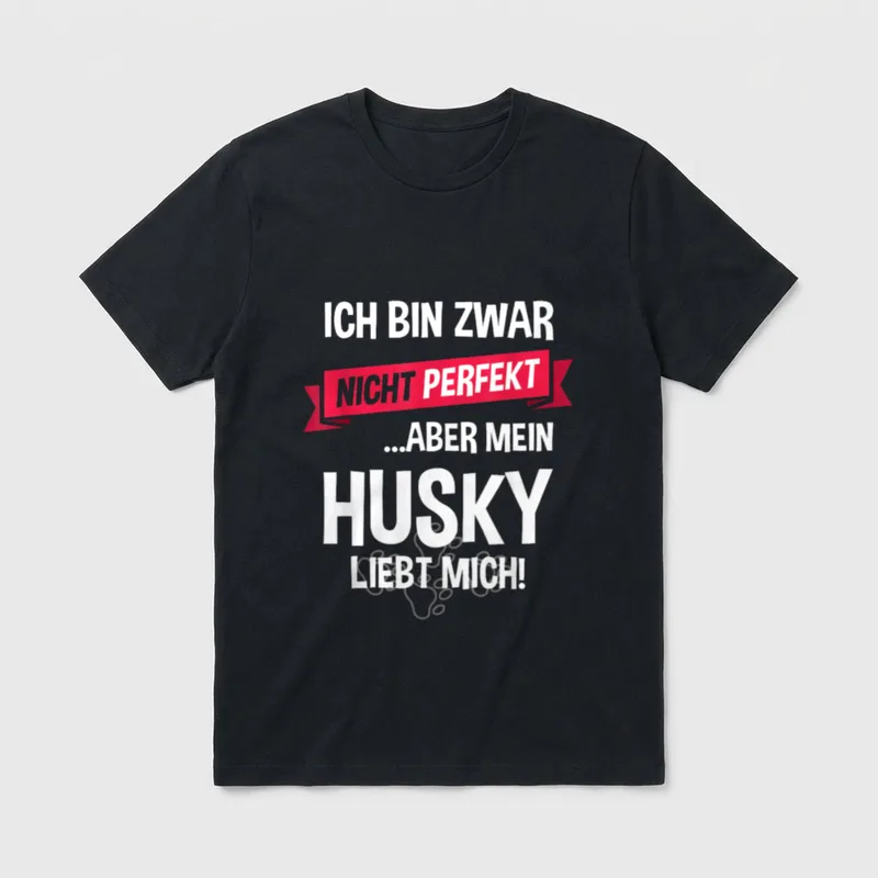 Husky Siberian Husky Hund T-Shirt – Ich bin zwar nicht perfekt ...aber mein Husky liebt mich – Klassisches T-Shirt in Schwarz