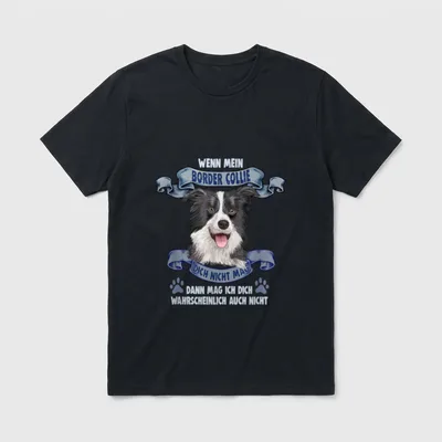 Hunde Spruch für Hundeliebhaber Border T-Shirt – Klassisches T-Shirt in Schwarz
