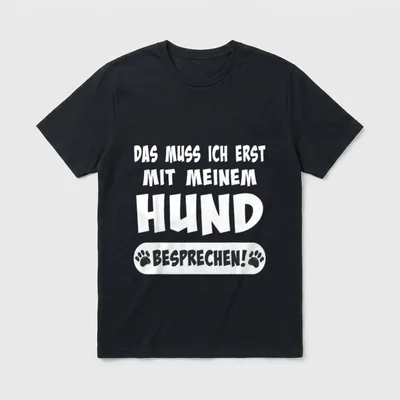 Das muss ich erst T-Shirt – Klassisches T-Shirt in Schwarz