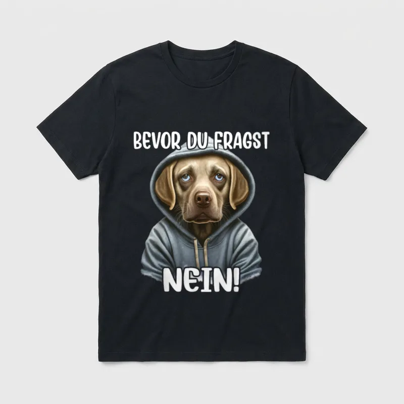 Bevor Du Fragst Nein Lustiger Hund T-Shirt – Klassisches T-Shirt in Schwarz