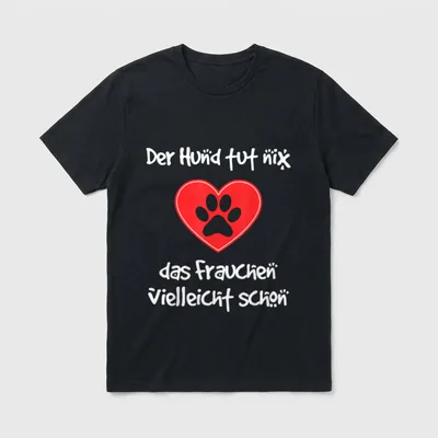 Der Hund Tut Nix T-Shirt – Klassisches T-Shirt in Schwarz