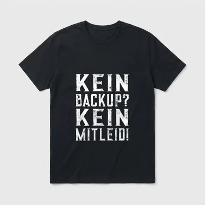 Lustiges Kein Backup Kein T-Shirt – Klassisches T-Shirt in Schwarz
