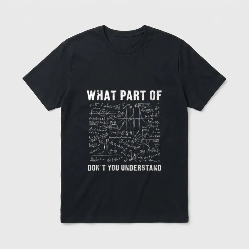 What Part of Don't T-Shirt – Spruch über handgeschriebenen Matheformeln und Kurven – Klassisches T-Shirt in Schwarz