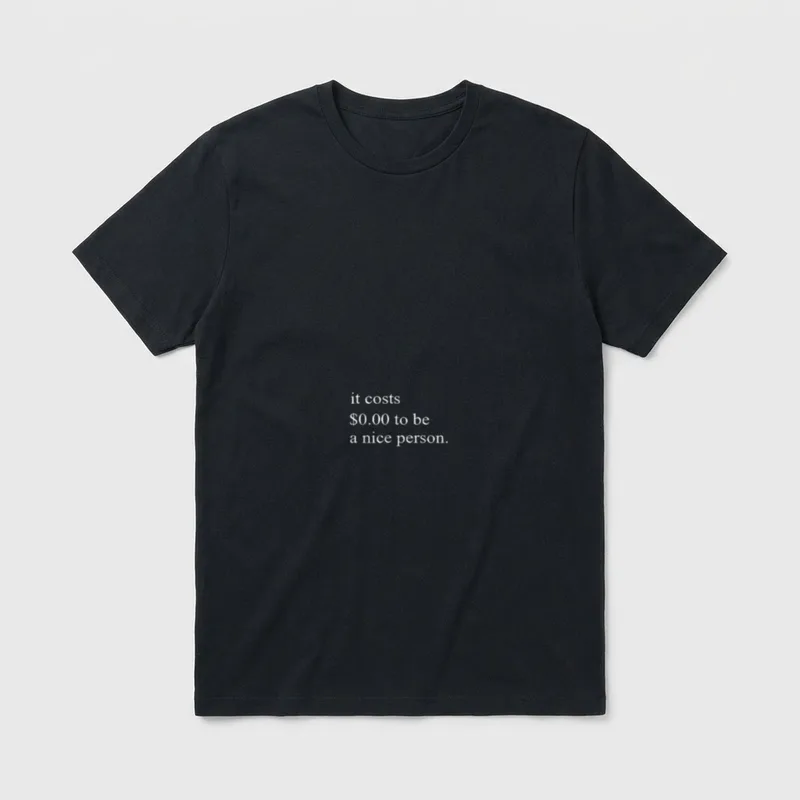 It Costs $0.00 To T-Shirt – Klassisches T-Shirt in Schwarz