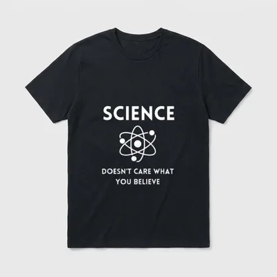 Science Doesn't Care What T-Shirt – SCIENCE DOESN'T CARE WHAT YOU BELIEVE mit Atom-Grafik – Klassisches T-Shirt in Schwarz