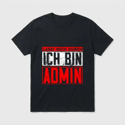 Lasst Mich Durch Ich T-Shirt – Stempel-Schriftzug „Lasst Mich Durch Ich Bin Admin“ – Klassisches T-Shirt in Schwarz