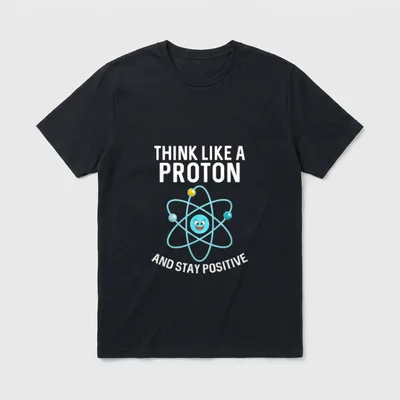 Think Like A Proton T-Shirt – Klassisches T-Shirt in Schwarz
