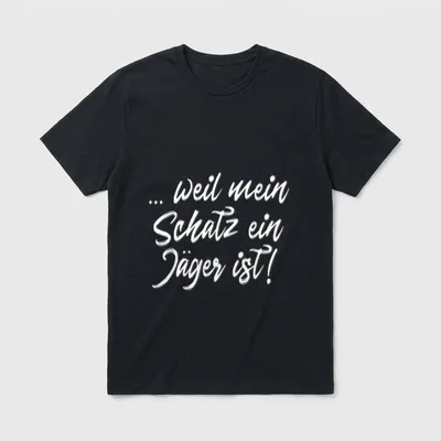 Jägerin Spruch Weil mein T-Shirt – Schriftzug „... weil mein Schatz ein Jäger ist!“ – Klassisches T-Shirt in Schwarz