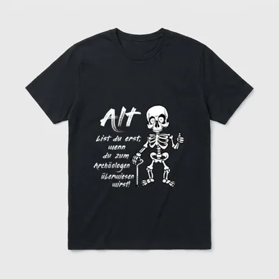 T-Shirt Sprüche Party – Skelett mit Gehstock und Spruch über Archäologen und Alter – Klassisches T-Shirt in Schwarz