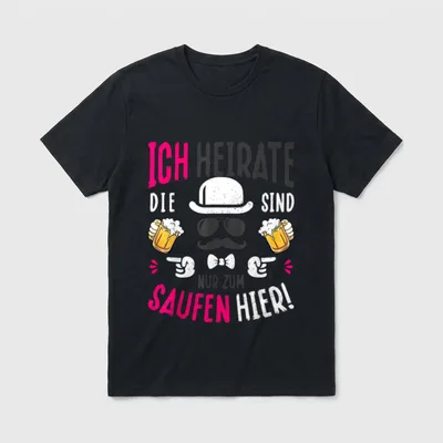 Jga T-Shirt Mann – „Ich heirate, die sind nur zum Saufen hier“ mit Zylinder – Klassisches T-Shirt in Schwarz