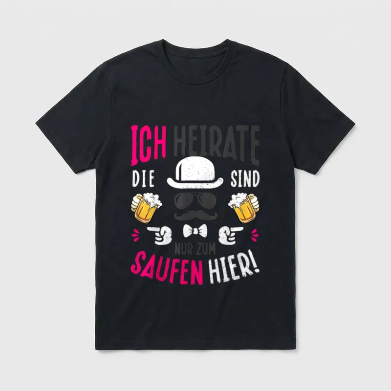 Jga T-Shirt Mann – „Ich heirate, die sind nur zum Saufen hier“ mit Zylinder – Klassisches T-Shirt in Schwarz