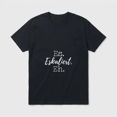 Es Eskaliert Eh Lustiger Spruch T-Shirt – Schriftzug „Es. Eskaliert. Eh.“ in Weiß auf Grau – Klassisches T-Shirt in Schwarz