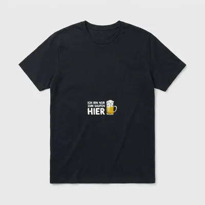 Ich Bin Nur Zum Saufen T-Shirt – Bierkrug mit Schaum, Schriftzug Ich Bin Nur Zum Saufen Hier – Klassisches T-Shirt in Schwarz