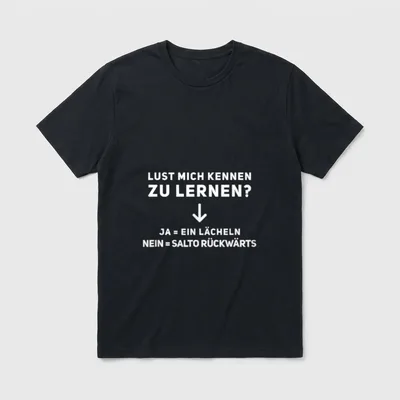 Lust mich kennen T-Shirt – Klassisches T-Shirt in Schwarz
