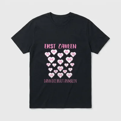 Erst Zahlen Dann T-Shirt – Klassisches T-Shirt in Schwarz