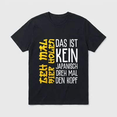 Das ist kein japanisch dreh T-Shirt – Schriftzug „Das ist kein japanisch dreh mal den Kopf“ – Klassisches T-Shirt in Schwarz