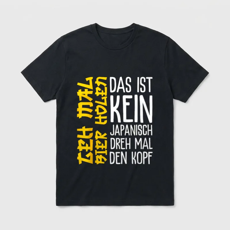 Das ist kein japanisch dreh T-Shirt – Schriftzug „Das ist kein japanisch dreh mal den Kopf“ – Klassisches T-Shirt in Schwarz