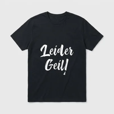Leider Geil lustiger Spruch T-Shirt – Schriftzug „Leider Geil!“ in weißer Pinselschrift – Klassisches T-Shirt in Schwarz