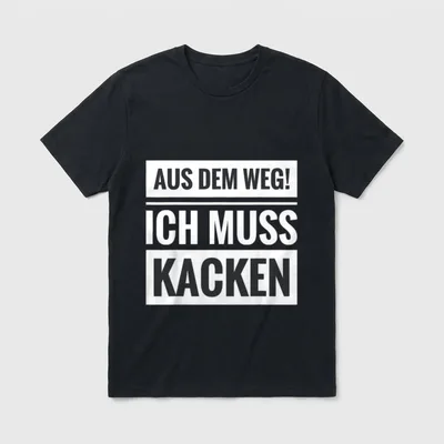 Aus dem weg ich JGA & Party T-Shirt – Aufdruck: Aus dem Weg! Ich muss kacken – Klassisches T-Shirt in Schwarz