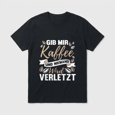 Gib mir Kaffee T-Shirt – Spruch „Gib mir Kaffee und niemand wird verletzt“ mit Bohnen – Klassisches T-Shirt in Schwarz