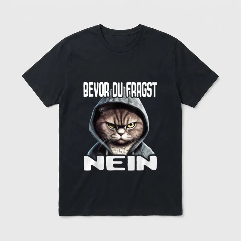 Katze Spruch Lustig I Bevor Du Fragst T-Shirt – Klassisches T-Shirt in Schwarz