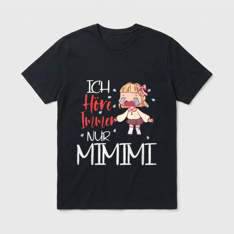 MiMiMi Spruch Ich höre T-Shirt – Klassisches T-Shirt in Schwarz