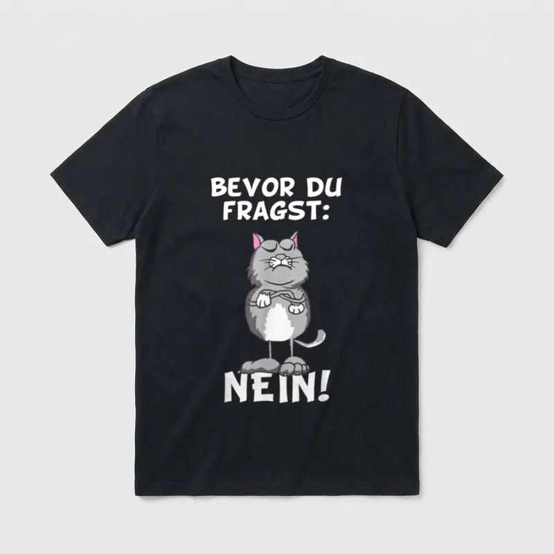 nein Katze Spruch T-Shirt – Klassisches T-Shirt in Schwarz