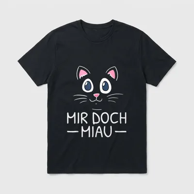 Mir Doch Miau T-Shirt – Klassisches T-Shirt in Schwarz