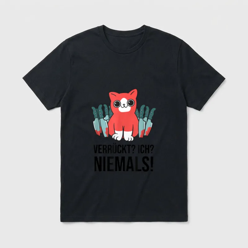 Verrückt Ich? Niemals! Sarkastischer T-Shirt – Klassisches T-Shirt in Schwarz