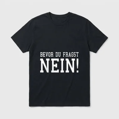 Bevor du fragst Nein Keine Lust & Faul T-Shirt – Klassisches T-Shirt in Schwarz