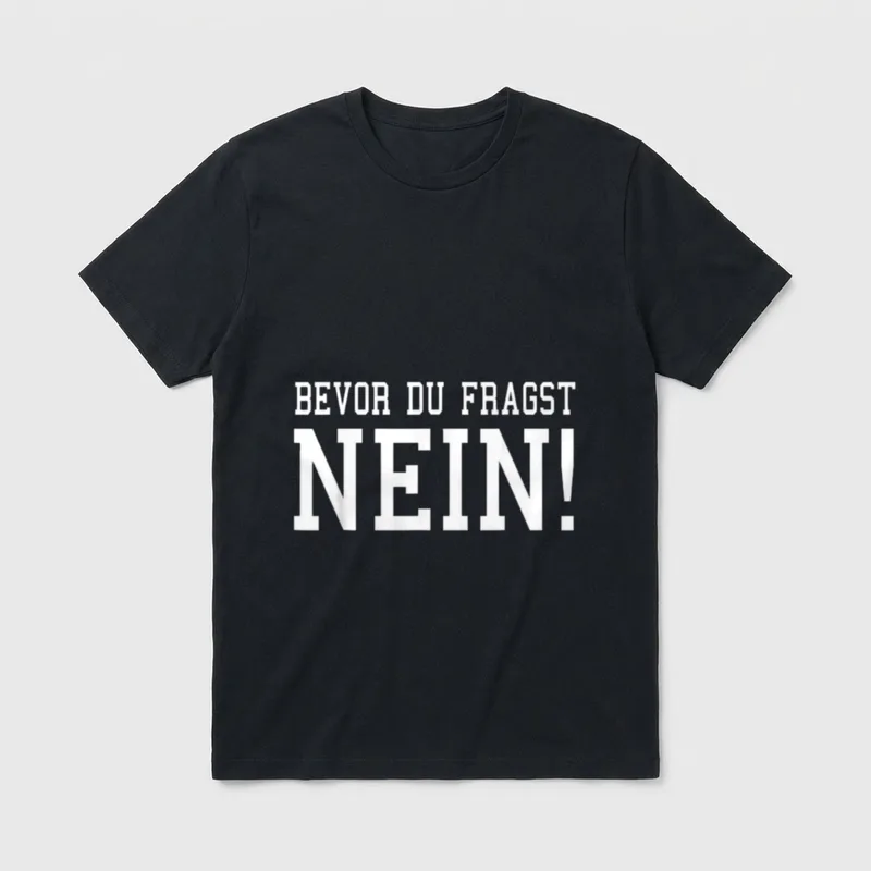 Bevor du fragst Nein Keine Lust & Faul T-Shirt – Klassisches T-Shirt in Schwarz