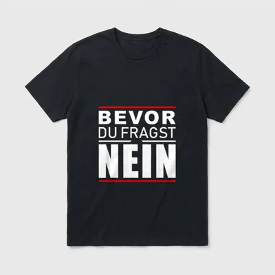 Bevor du fragst nein humorvolles T-Shirt – Schriftzug BEVOR DU FRAGST NEIN mit rotem Rahmen – Klassisches T-Shirt in Schwarz
