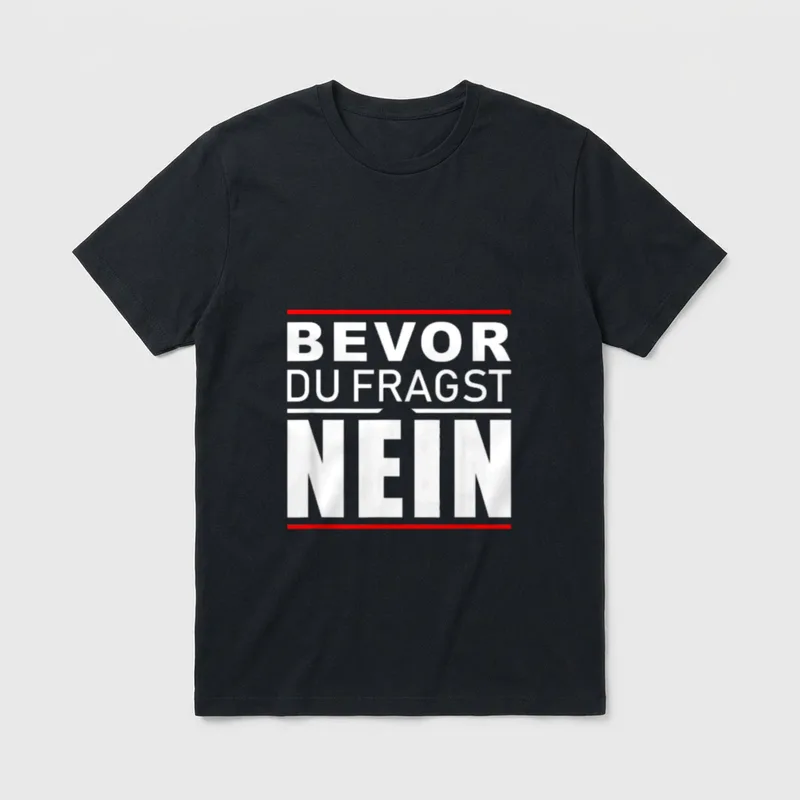 Bevor du fragst nein humorvolles T-Shirt – Schriftzug BEVOR DU FRAGST NEIN mit rotem Rahmen – Klassisches T-Shirt in Schwarz