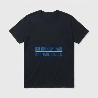 Ich bin nicht faul Keine Lust & Faul T-Shirt – Klassisches T-Shirt in Schwarz