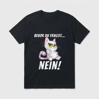 Nein bevor du fragst T-Shirt – Klassisches T-Shirt in Schwarz