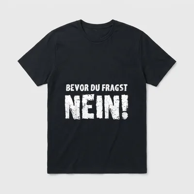 Nein Lustiges Design T-Shirt – Klassisches T-Shirt in Schwarz