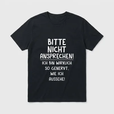 Bitte Nicht Ansprechen Ich T-Shirt – Klassisches T-Shirt in Schwarz