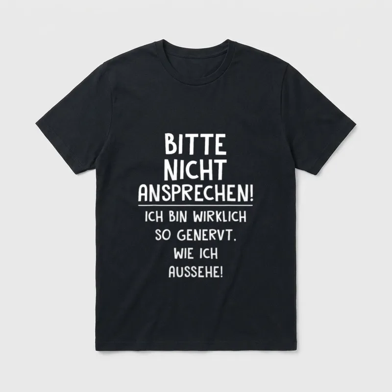 Bitte Nicht Ansprechen Ich T-Shirt – Klassisches T-Shirt in Schwarz