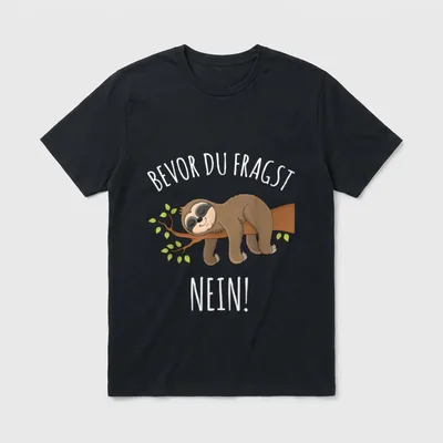 Bevor Du Fragst Nein Faultier T-Shirt – Klassisches T-Shirt in Schwarz